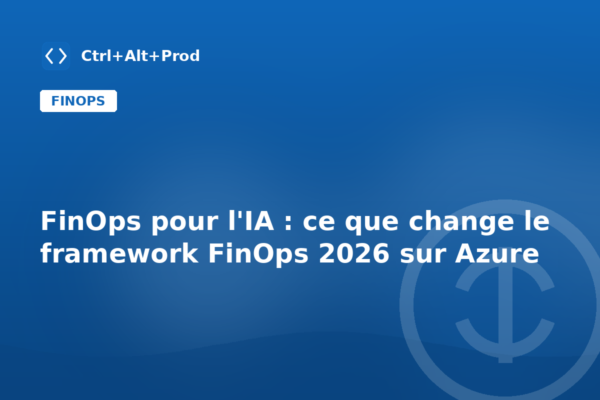 FinOps pour l'IA : ce que change le framework FinOps 2026 sur Azure — illustration Ctrl+Alt+Prod (FinOps pour l'IA)