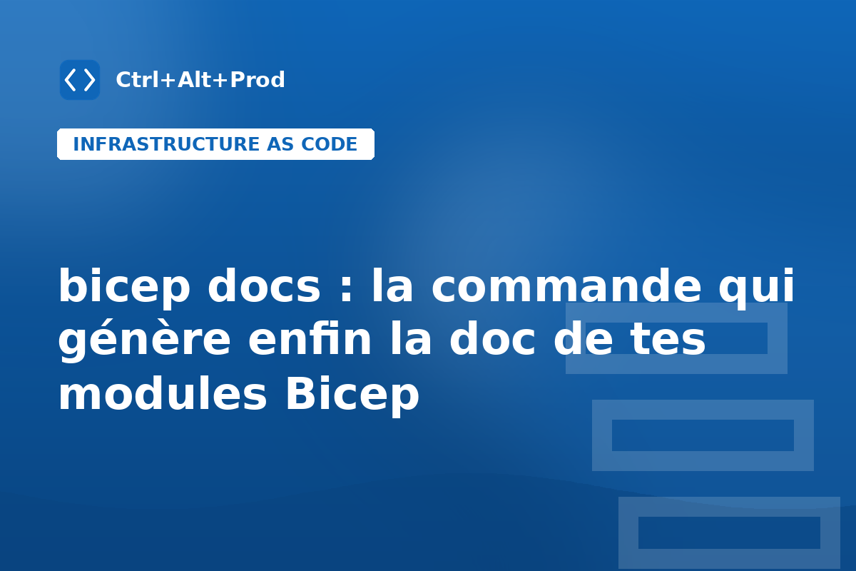 bicep docs : la commande qui génère enfin la doc de tes modules Bicep — illustration Ctrl+Alt+Prod (bicep docs)