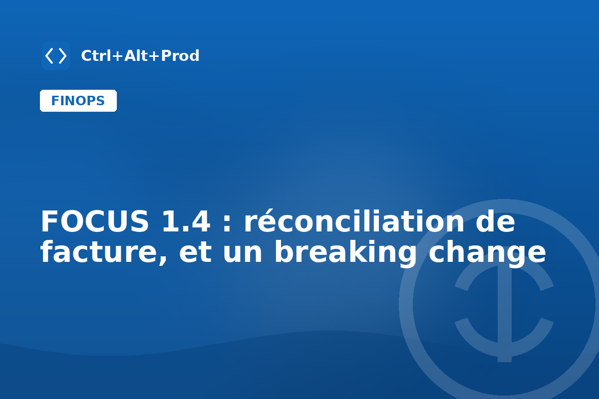 FOCUS 1.4 : réconciliation de facture, et un breaking change