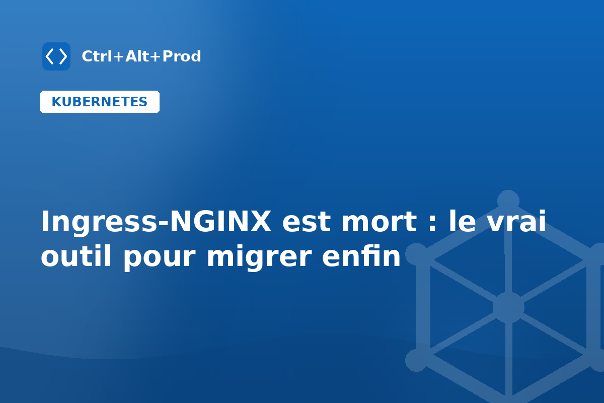 Ingress-NGINX est mort : le vrai outil pour migrer enfin — illustration Ctrl+Alt+Prod (ingress2gateway)